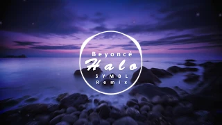 Beyoncé - Halo (SYMBL Remix) [Future Bass]