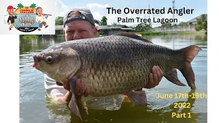 Fishing in Thailand - The Overrated Angler - Palm Tree Lagoon - 17th - 19th June 022 - Part 1