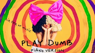 Sia - Play Dumb (Piano Version)