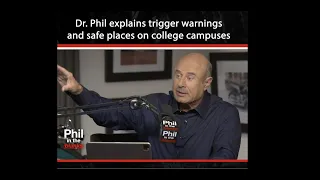 Dr. Phil Explains Trigger Warnings and Safe Places on College Campuses