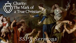 Charity: The Mark of a True Christian - SSPX Sermons