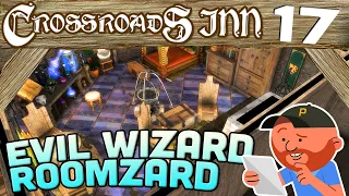 Crossroads Inn S3 | Ep 17 | "Build me a room WORTHY of Evil" | Medieval Tavern Builder!
