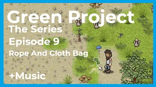 Green Project - Ep.9 Rope And Cloth Bag - No Commentary Gameplay Walkthrough + Music | PC Steam