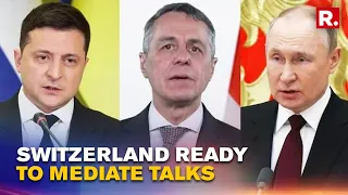 Switzerland Offers To Mediate Russia-Ukraine Peace Negotiations As War Enters Day 25