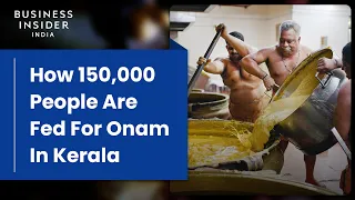 How 150,000 People Are Fed For Onam In Kerala, India