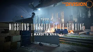 MISSIONS INVASION DE LA SEMAINE - Forteresse mode INVASION - [ #thedivision2 ] - TU20.3