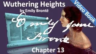 Chapter 13 - Wuthering Heights by Emily Brontë