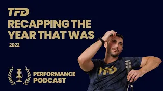 What We Learnt This Year | TFD Performance Podcast E82