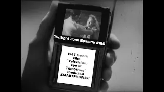 1947 French Film Predicted Smartphone! Twilight Zone Episode #180