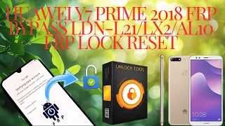 HUAWEI Y7 PRIME 2018 FRP BYPASS LDN-L21/LX2/AL10 FRP LOCK RESET UNLOCK TOOL #HUAWEI FRP #HUAWEI ID