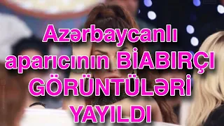 Azərbaycanlı aparıcının BİABIRÇI GÖRÜNTÜLƏRİ YAYILDI