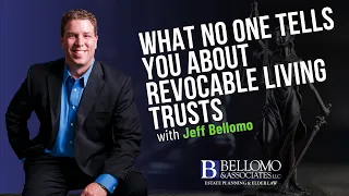 What No One Tells You About Revocable Living Trusts