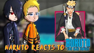 Naruto reacts to BORUTO : Two blue vortex || Pt.1/1 || Just about everything Boruto