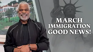 March 2024 Immigration Good News Update - Tips for USA Visa - GrayLaw TV