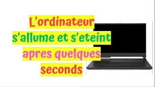 (NO POST) l'ordinateur ne demarre pas, il s'allume et s'éteint automatiquement