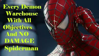 Every Demon Warehouse With All Objectives and NO DAMAGE #Spiderman2018