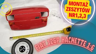 FIAT 126P FL w skali 1:6 od hachette.#2 Montaż zeszytów nr1,2,3