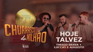 CHURRASCO DO MILHÃO - HOJE TALVEZ