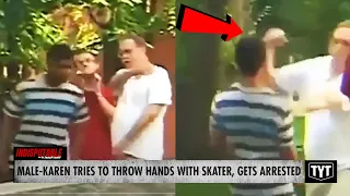 WATCH: Male-Karen Tries To Throw Hands With Skater, Gets Arrested