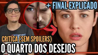 O Quarto Dos Desejos | Critica (Sem Spoilers) + FINAL EXPLICADO (O Bebê era um desejo?)