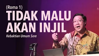 TIDAK MALU AKAN INJIL - Pdt. Ivan Kristiono | KU Sore