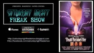 Death Becomes Her (1992) - Saturday Night Freak Show podcast - May 4, 2014