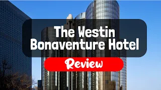 The Westin Bonaventure Hotel and Suites Los Angeles Review - Is This Cali Hotel Worth It?