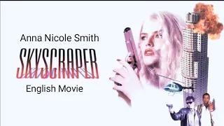 SKYSCRAPER - Anna Nicole Smith's Hollywood English Movie | Superhit Action Thriller Full Movies HD