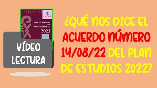 #DIREPA/ACUERDO 14/08/22: PLAN DE ESTUDIO PARA LA EDUCACIÓN BÁSICA 2022/VÍDEO LECTURA