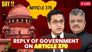 ARTICLE 370 |J & K | Supreme Court Live I CJI Chandrachud I Adv Tushar Mehta | Day 11