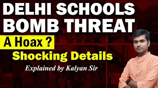 Delhi Schools Bomb Threat: Hoax Originated From? Shocking Details || by Kalyan  sir