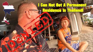 I Can Not Be A Permanent Resident In Thailand. DENIED!