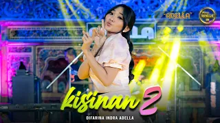 KISINAN 2 - Difarina Indra Adella - OM ADELLA