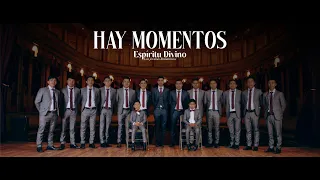 HAY MOMENTOS - ESPIRITU DIVINO
