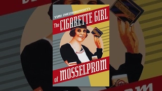 The Cigarette Girl of Mosselprom (1924) movie