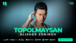 Alisher Zokirov - Topolmaysan (audio 2023)