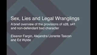 Sex, Lies and Legal Wranglings - A brief overview of the provisions of s28, s41, and non defendant b