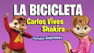 Carlos Vives, Shakira - La Bicicleta (Version Chipmunks - Lyrics/Letra)