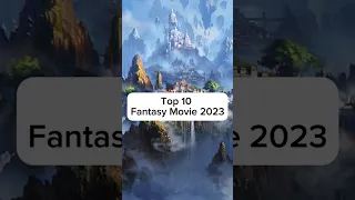 Top 10 Fantasy Movie 2023