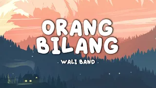 Wali Band - Orang Bilang || Lirik Video