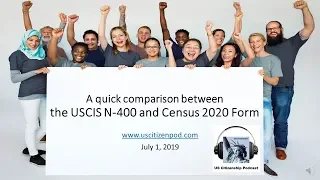 A Quick Comparison between the USCIS N-400 and Census 2020