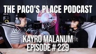 Kayro Malanum EPISODE # 229 The Paco's Place Podcast