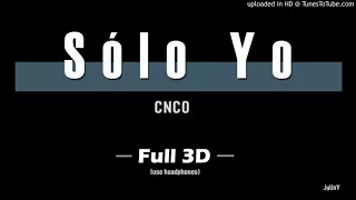 CNCO - (FULL 3D Audio) Sólo Yo