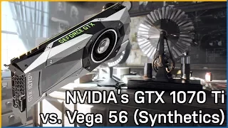 NVIDIA's GTX 1070 Ti vs. AMD's Vega 56 (Synthetics)