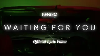 GANGGA - Waiting For You (Official Lyric Video)