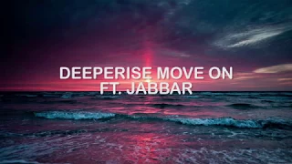 Deeperise - Move On ft. Jabbar | Lyrics