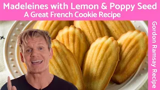 Gordon Ramsay Madeleines - The Perfect French Tea Cake Recipe!