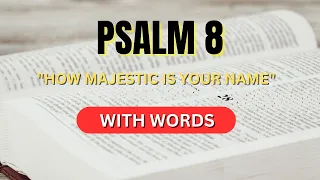 PSALM 8 - "HOW MAJESTIC IS YOUR NAME" - WITH WORDS (KJV) #psalm8 #powerful #psalmswithwords