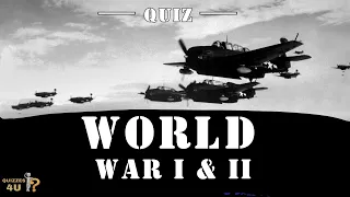 World War I & II History Quiz | How Many Can You Answer?