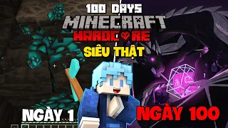 MÌNH SINH TỒN 100 NGÀY TRONG MINECRAFT SIÊU CHÂN THẬT VÀ NÓ ỨC CHẾ THẬT SỰ !!